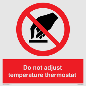 Do not adjust temperature thermostat
